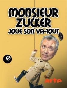 Arte - Monsieur Zucker joue son va-tout