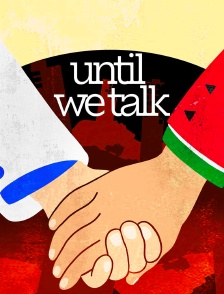 Until We Talk