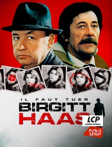 LCP Public Sénat - Il faut tuer Birgitt Haas