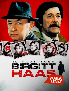 Public Sénat - Il faut tuer Birgitt Haas