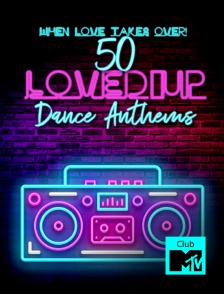 Club MTV - When Love Takes Over! 50 Loved-Up Dance Anthems