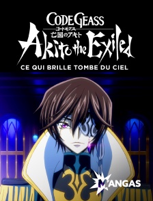 MANGAS - Code Geass : Akito the Exiled - Ce qui brille tombe du ciel