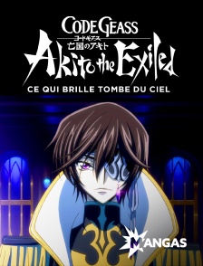 Mangas - Code Geass : Akito the Exiled - Ce qui brille tombe du ciel