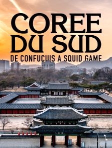 Corée du Sud, de Confucius à Squid Game