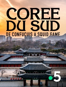 France 5 - Corée du Sud, de Confucius à Squid Game