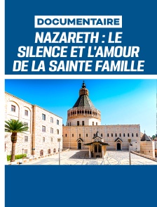 Nazareth - Le silence et l'amour de la Sainte Famille