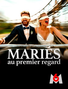 M6 - Mariés au premier regard en replay