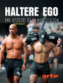 Arte - Haltère ego, une histoire de la musculation