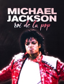 Michael Jackson, roi de la pop