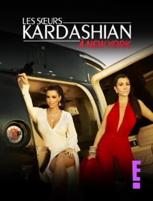 E! - Les soeurs Kardashian à New York