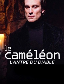 Le caméléon : l'antre du diable