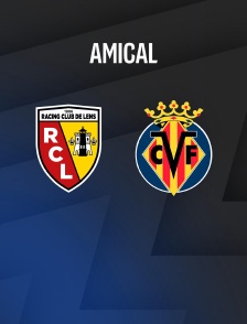 Match amical - Lens / Villarreal - Match amical - 2026