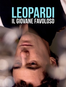 Leopardi : Il giovane favoloso