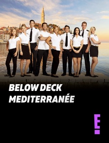 E! - Below Deck Mediterranée : la vie à bord