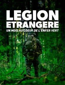 Légion étrangère : un mois au coeur de l'enfer vert