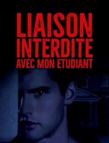 Liaison interdite avec mon étudiant