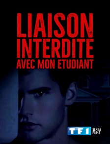 TF1 Séries Films - Liaison interdite avec mon étudiant