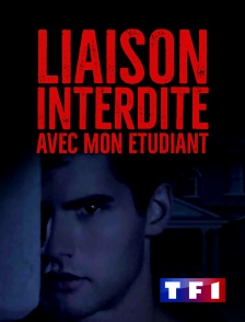 TF1 - Liaison interdite avec mon étudiant