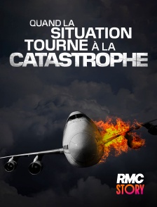RMC Story - Quand la situation tourne à la catastrophe