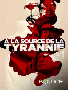 EXPLORE - A la source de la tyrannie en replay