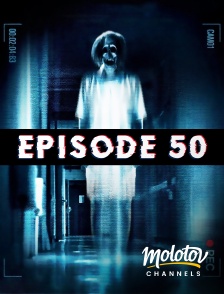 Molotov channels - Épisode 50