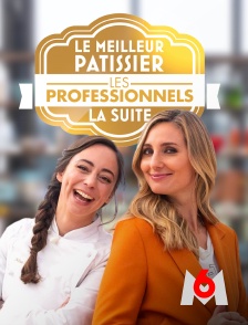 M6 - Le meilleur pâtissier : les professionnels - la suite