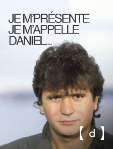 France TV Docs - Je m'présente, je m'appelle Daniel...