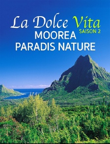 La Dolce Vita Saison 2 : Moorea, Paradis Nature