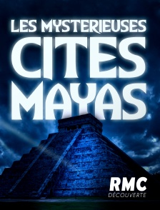 Les mystérieuses cités Maya