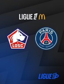Ligue 1+ - Football - Ligue 1 McDonald's : Lille / Paris Saint-Germain