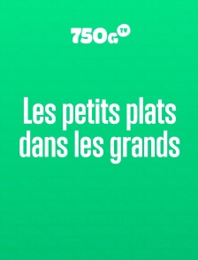 Les petits plats dans les grands