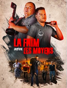 La faim justifie les moyens