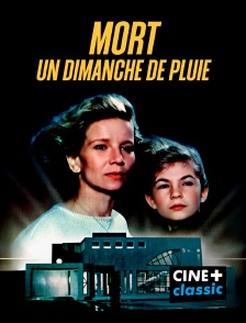 CINE+ Classic - Mort un dimanche de pluie