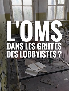 L'OMS : dans les griffes des lobbyistes ?