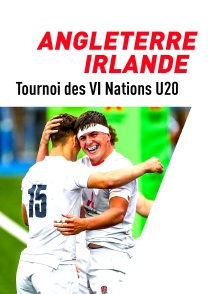 Tournoi des VI Nations U20 - Angleterre / Irlande