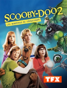 TFX - Scooby Doo 2 : les monstres se déchaînent