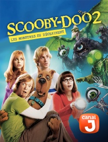 Canal J - Scooby Doo 2 : les monstres se déchaînent