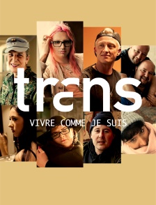 Trans : Vivre comme je suis