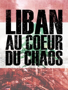 Liban, au coeur du chaos
