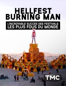 TMC - Hellfest et Burning Man : l'incroyable succès des festivals les plus fous du monde