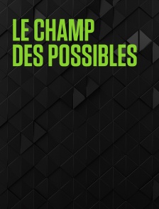 Le champ des possibles