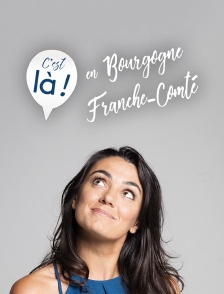 C'est là ! en Bourgogne-Franche-Comté