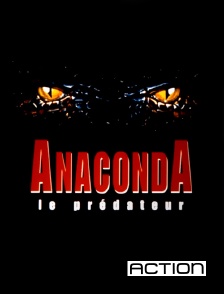 ACTION - Anaconda, le prédateur