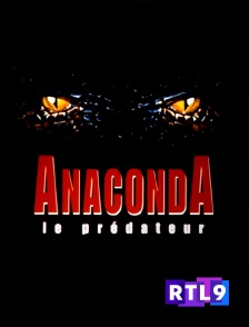 RTL 9 - Anaconda, le prédateur