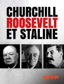 Arte - Churchill, Roosevelt et Staline : La route vers Yalta