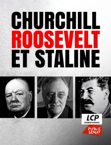 LCP Public Sénat - Churchill, Roosevelt et Staline : La route vers Yalta