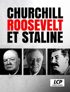 LCP 100% - Churchill, Roosevelt et Staline : La route vers Yalta
