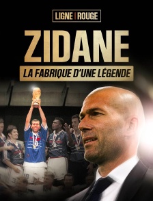 Zidane, la fabrique d'une légende