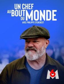 M6 - Un chef au bout du monde avec Philippe Etchebest