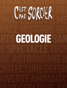 C'est pas sorcier : Géologie